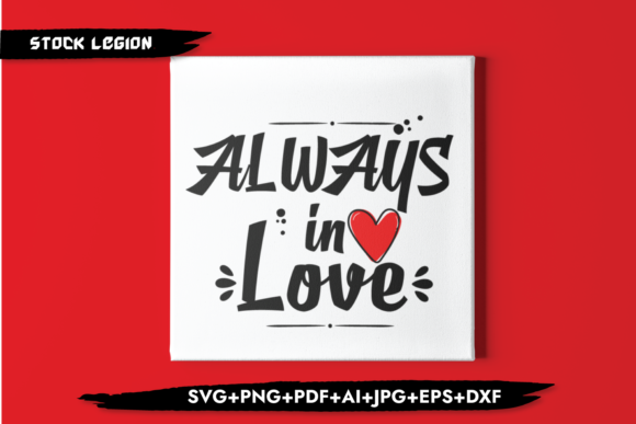 Always in Love: Graphics for Crafts That Feel Timeless