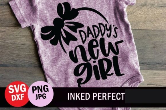 Daddy's New Girl - Father's Day Graphics