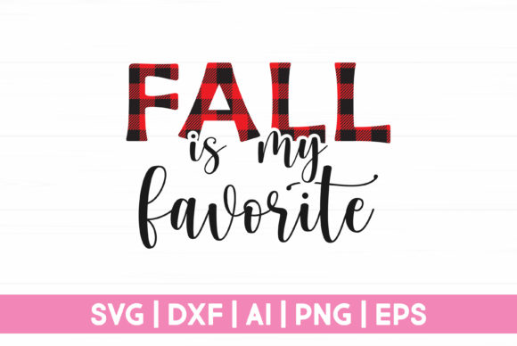Fall is My Favorite: Autumn Graphics for Crafts & Branding