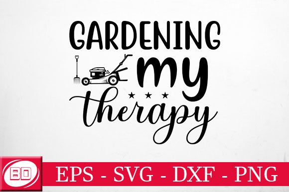 Gardening My Therapy Graphics for Crafts