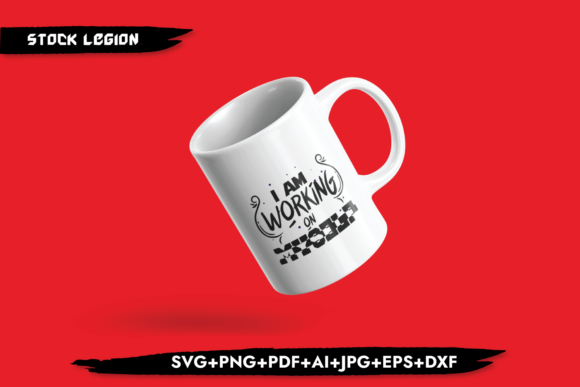 I Am Working on Myself: Graphics & Crafts Design Asset