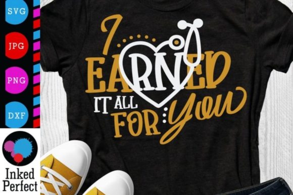 I Earned It All for You