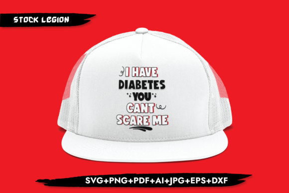 I Have Diabetes You Can’t Scare Me Graphics