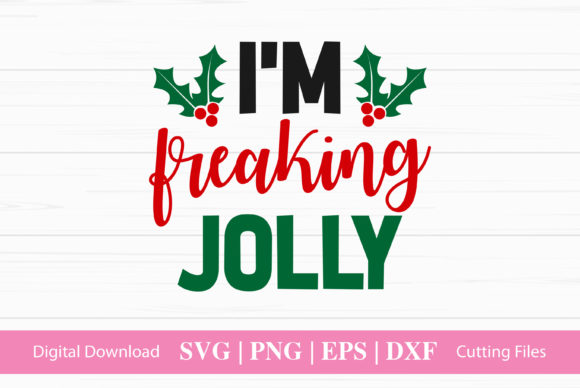 I'm Freaking Jolly Graphics & Crafts