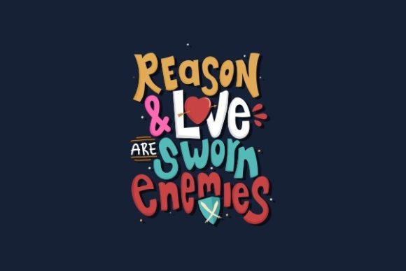 Lettering, Reason and Love Are Sworn: Graphics and Crafts