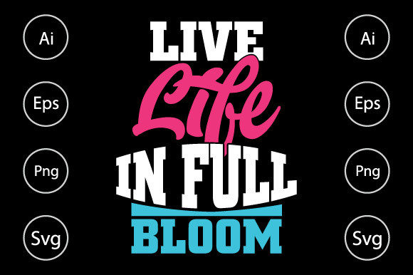Live Life in Full Bloom