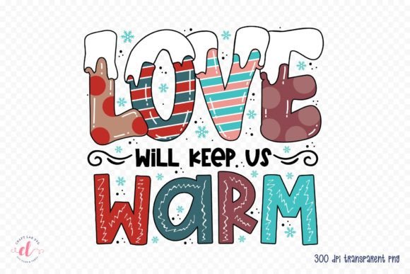 Love Will Keep Us Warm Graphics for Crafts