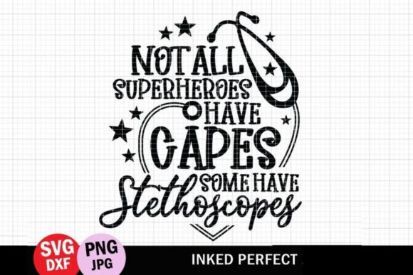Not All Superheroes Wear Capes Graphics & Crafts
