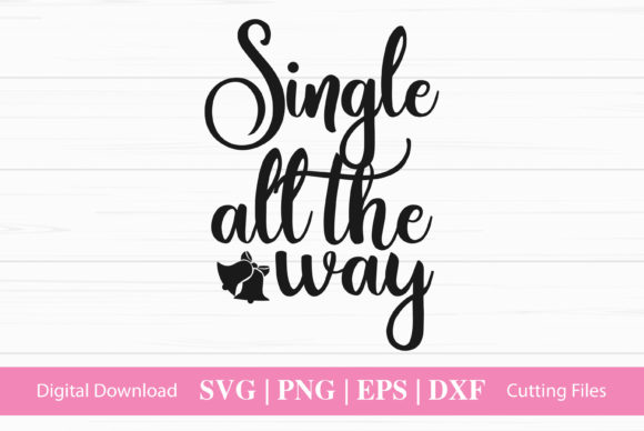 Single All the Way: Graphics for Crafts & Content