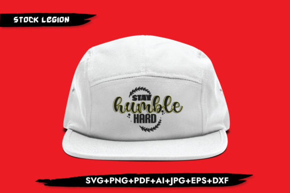 Stay Humble Hard Graphics for Crafts & Local Branding