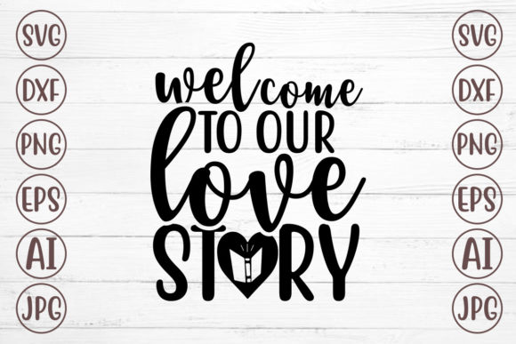 Welcome to Our Love Story Graphics