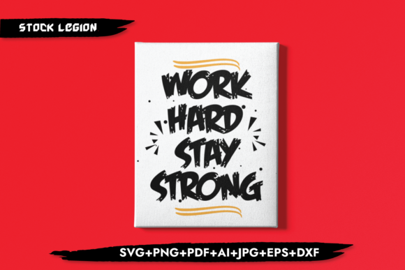 Work Hard Stay Strong Graphics for Crafts & Content