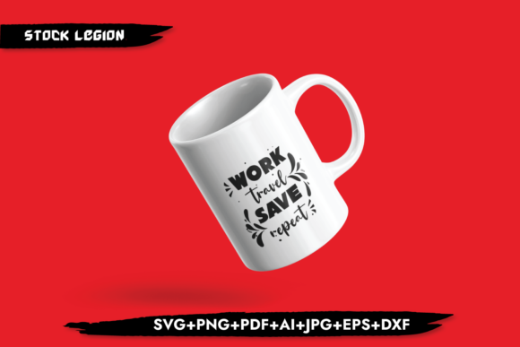 Work Travel Save Repeat Graphics for Crafts