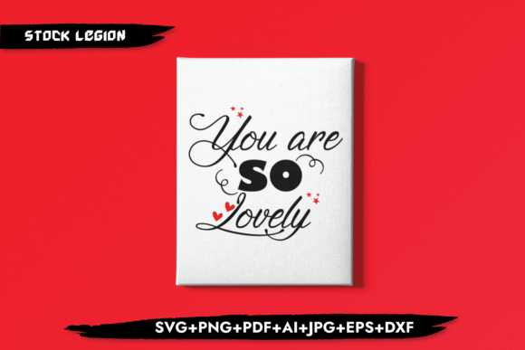 You Are So Lovely: Graphics for Crafts & Content